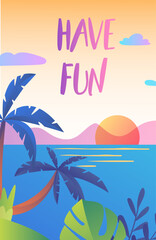 Fototapeta na wymiar Have fun banner. Beautiful natural landscape and tropical panorama. Palm trees on background of sea or ocean. Advertising poster or banner. Holiday and vacation. Cartoon flat vector illustration