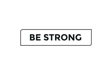 Be strong button web banner templates. Vector Illustration 
