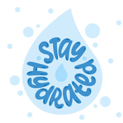 STAY HYDRATED logo stamp quote. Self-care word. Modern design text stay hydrated in drop shape. Hydrate yourself. Design print for t shirt, pin label, badges, sticker, card banner. Vector illustration - obrazy, fototapety, plakaty