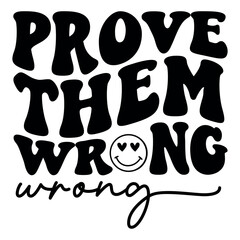 prove them wrong Retro SVG
