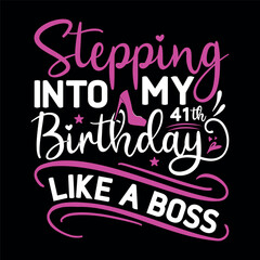 Obraz premium Stepping into my birthday like a boss Svg Design
