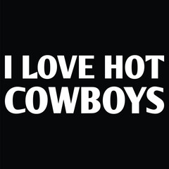 Fototapeta na wymiar I love hot cowboys shirt