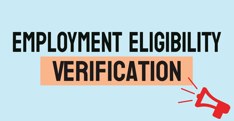 Employment Eligibility Verification - Documentation verifying an employee's eligibility to work in the US.
