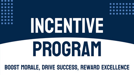 Incentive Program - Program offering rewards for achieving goals.
