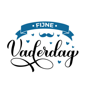 Fijne Vaderdag - Happy Fathers Day in Dutch language calligraphy hand lettering. Father s day celebration in Netherlands. Vector template for typography poster, banner, greeting card, postcard, etc