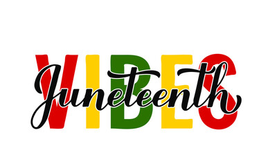 Juneteenth vibes calligraphy lettering. African American holiday on June 19. Vector template for typography poster, banner, sticker, postcard, etc