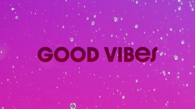 Animation of good vibes text over abstract liquid patterned background