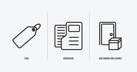 delivery and logistic outline icons set. delivery and logistic icons such as tag, dossier, on door delivery vector. can be used web and mobile.