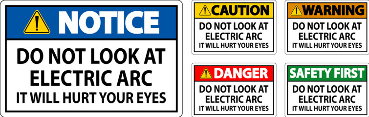 Danger Sign Do Not Look At The Electric Arc It Will Hurt Your Eyes