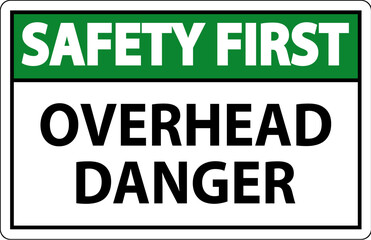 Fototapeta premium Symbol Safety First Sign Overhead Danger
