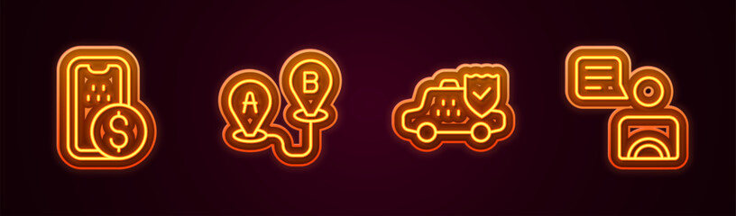 Set line Mobile banking, Route location, Taxi car insurance and driver. Glowing neon icon. Vector