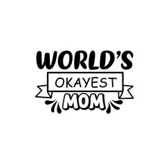 Worlds Okayest Mom SVG, Funny Mom Shirt SVG, Mothers Day SVG, Mom Life Svg, Mom Png, Svg Files For Cricut, Sublimation Designs Downloads