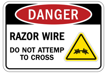 Barbed and razor wire warning sign and labels do not attempt to cross