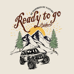 Ready to go outdoors vintage prints, Adventure at the mountain graphic artwork for t shirt and others. Mountain with tree retro vintage print design. the great outdoors.