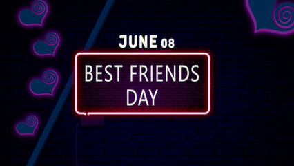 Happy Best Friends Day, June 08. Calendar of June Neon Text Effect, design