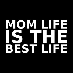 mom life is the best life. mothers day. simple. typography. lettering. text. quote. sentence. say. words.