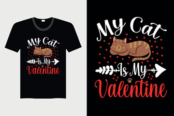 My Cat Is My Valentine - Valentine's Day T-shirt Design, Vector Graphic, Vintage, Typography, T-shirt Vector