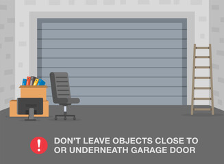 Garage door safety tips and rules. Don't leave objects close to or underneath garage door. Blocked door with household items. Indoor parking inside view. Flat vector illustration template.