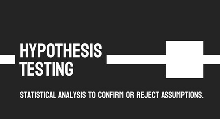 Hypothesis Testing: Statistical method used to test a hypothesis. - obrazy, fototapety, plakaty