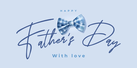 Fathers Day greeting card in blue tones with plaid men's bow tie and modern typography. Fathers Day modern watercolor illustration for web banner, fashion ads, poster, flyer, social media, promo