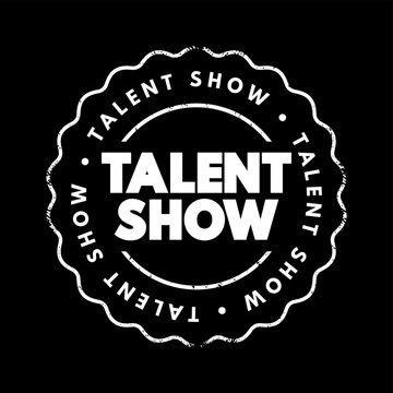 Talent Show - event in which participants perform the activities to showcase skills, text concept stamp
