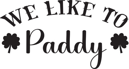 we like to paddy