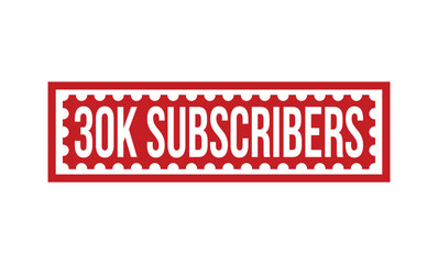 30k Subscribers stamp red rubber stamp on white background. 30k Subscribers stamp sign. 30k Subscribers stamp.