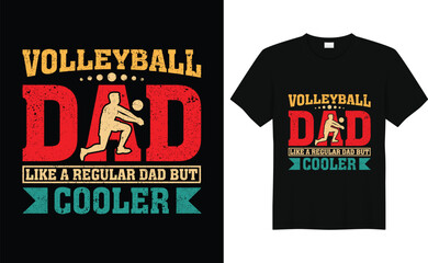 Volleyball Dad Like A Regular Dad But Cooler Funny Dad T-Shirt Design