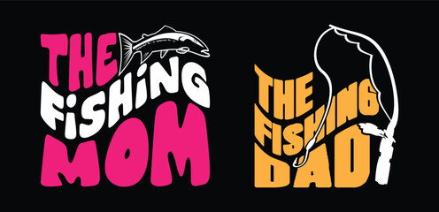  fishing mom fishing dad T shirt Design, Quotes about Fishing
