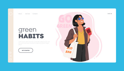 Green Habits Landing Page Template. Woman Holding Reusable Bag. Character Promoting Environmentally-friendly Habits