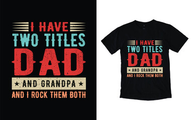 Vector Father's day typography t shirt design, Father's day quotes t-shirt design, Best dad ever t shirt template, Happy father's day,Papa Father's quote lettering with black background,dad