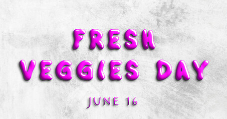 Happy Fresh Veggies Day, June 16. Calendar of May Water Text Effect, design