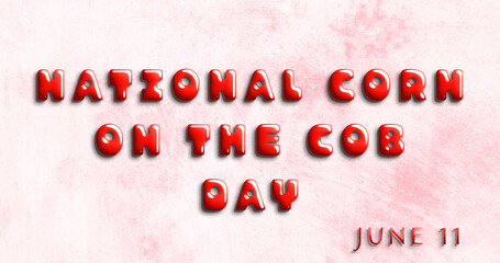 Happy National Corn on the Cob Day, June 11. Calendar of May Water Text Effect, design