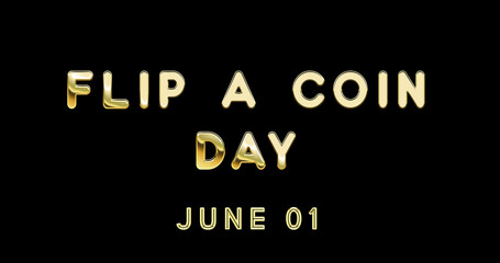 Happy Flip a Coin Day, June 01. Calendar of June Gold Text Effect, design