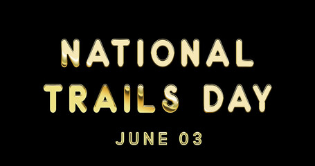 Happy National Trails Day, June 03. Calendar of June Gold Text Effect, design