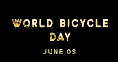 Fototapeta na wymiar Happy World Bicycle Day, June 03. Calendar of June Gold Text Effect, design