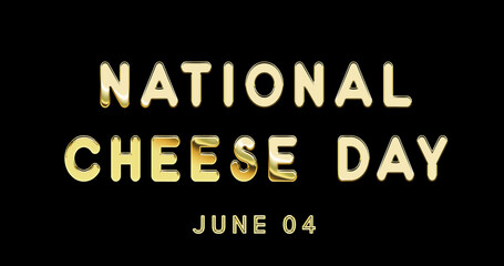 Fototapeta na wymiar Happy National Cheese Day, June 04. Calendar of June Gold Text Effect, design