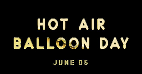 Happy Hot Air Balloon Day, June 05. Calendar of June Gold Text Effect, design