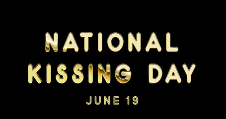 Fototapeta na wymiar Happy National Kissing Day, June 19. Calendar of June Gold Text Effect, design