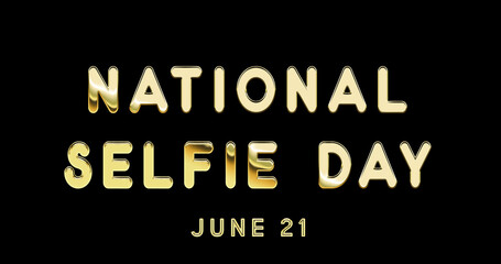 Fototapeta na wymiar Happy National Selfie Day, June 21. Calendar of June Gold Text Effect, design
