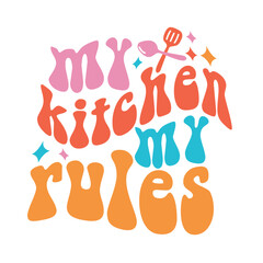 my kitchen my rules vector art eps