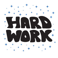 Obraz premium Hard work. Hand drawn phrases and quotes about work, office, team, motivation, support and goals. Perfect for social media, web, typographic design. Vector illustration.