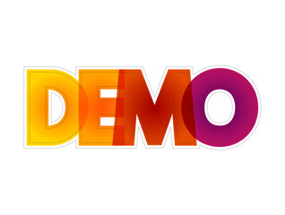 Demo - demonstration of a product or technique, colorful text concept background