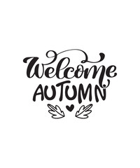 Welcome Autumn-Thanksgiving SVG , Fall vector Bundle, Autumn quotes bundle , cute fall Designs, Autumn Bundle, Silhouette, PNG