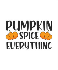 Pumkin spice everything - Thanksgiving SVG , Fall vector Bundle, Autumn quotes bundle , cute fall Designs, Autumn Bundle, Silhouette, PNG