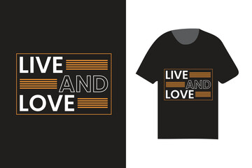 live and love simple typography trendy design, fashionable typography t shirt design
