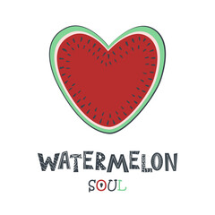 Cute heart shape watermelon slice and Watermelon Soul lettering. Summer taste concept. Flat cartoon style, vector isolated illustration.