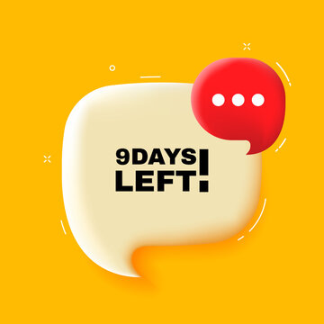 9 days left. Speech bubble with 9 days left text. 3d illustration. Pop art style. Vector line icon for Business