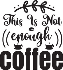 this is not enough coffee svg