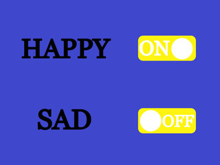 Be Happy not Sad illustration. Happy on, sad off. Happiness concept